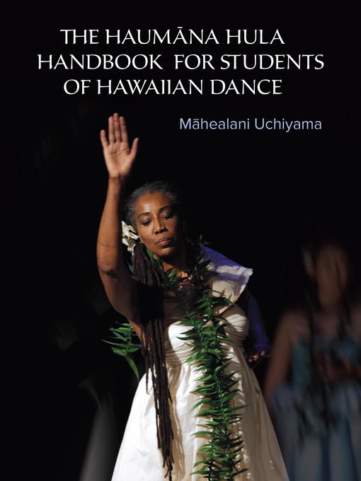 Title details for The Haumana Hula Handbook for Students of Hawaiian Dance by Mahealani Uchiyama - Wait list